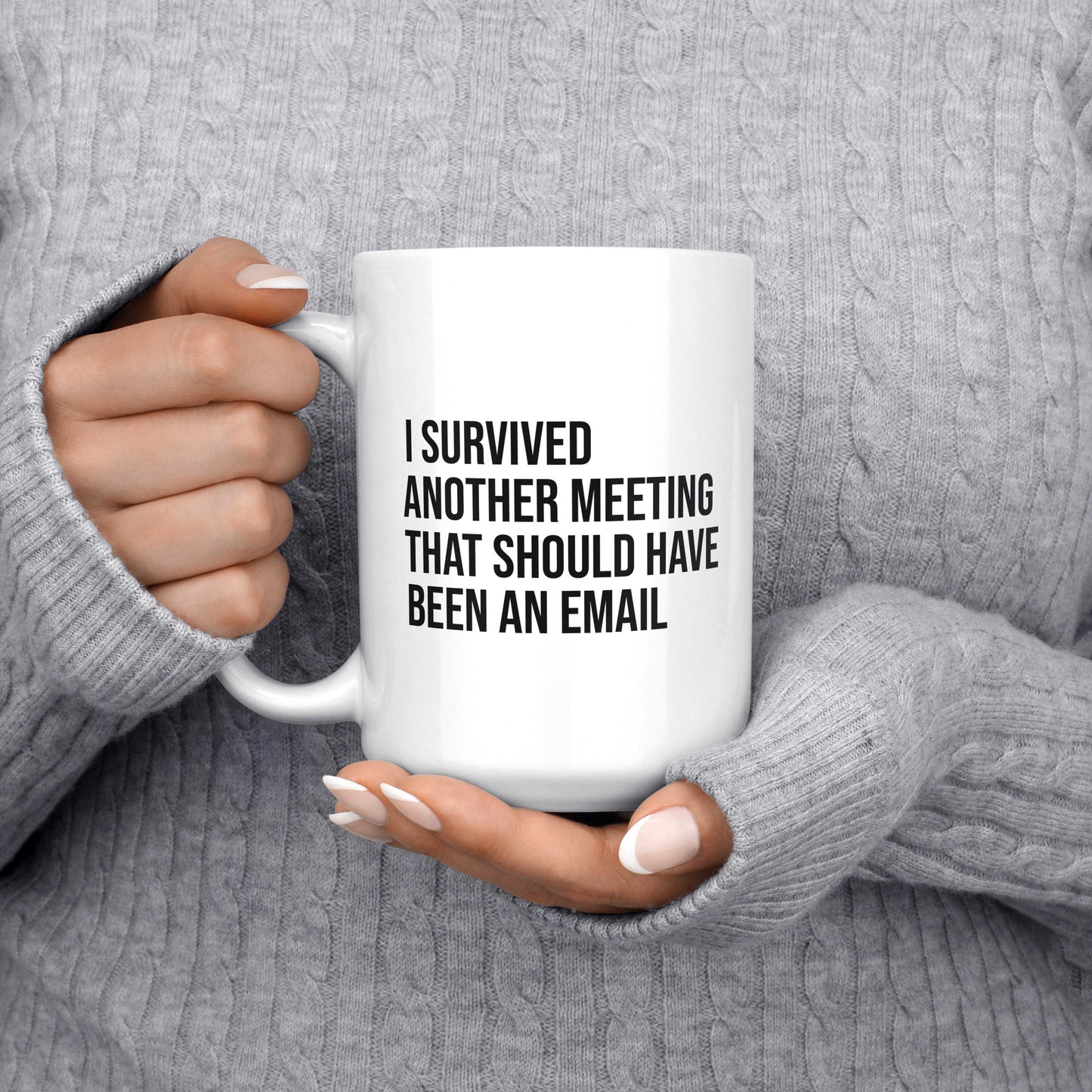 Coffee Mug 15.oz - I Survived Another Meeting